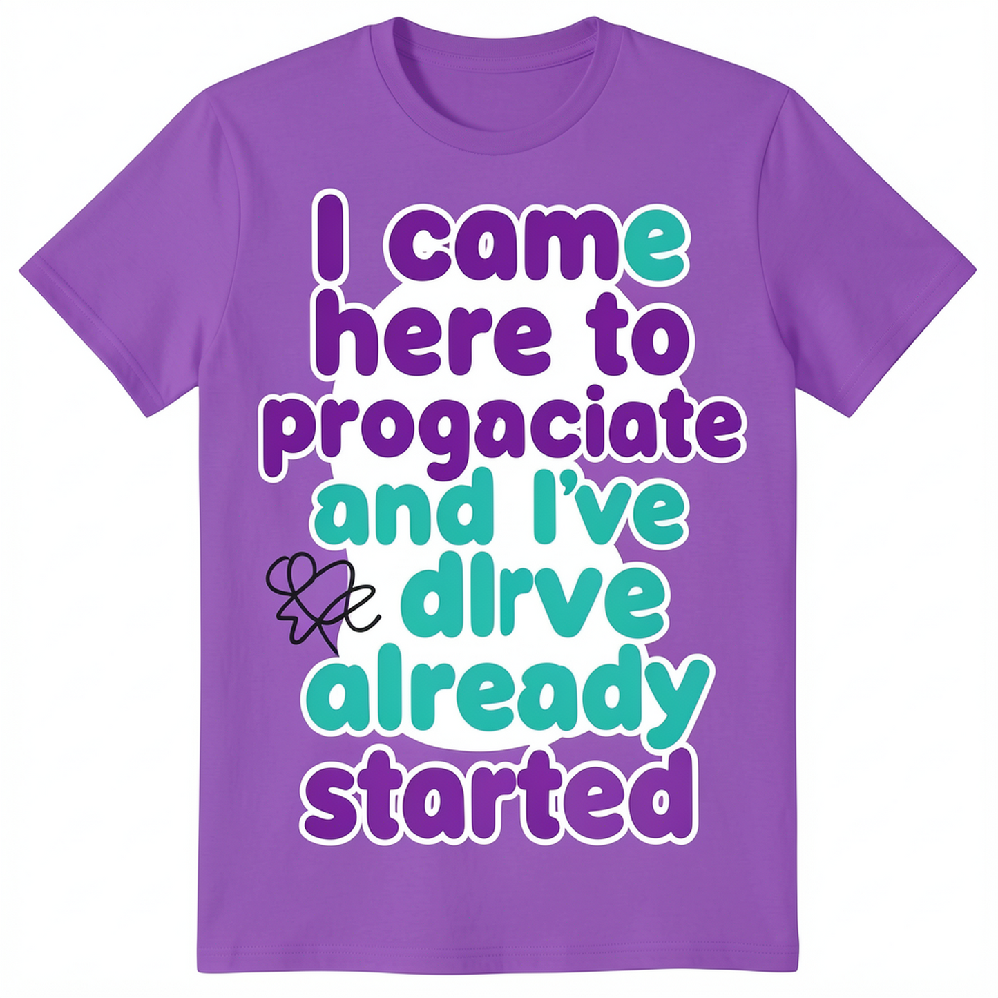 I Came Here To Procrastinate T-Shirt